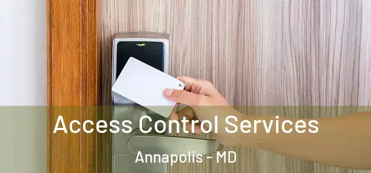  Access Control Services Annapolis - MD