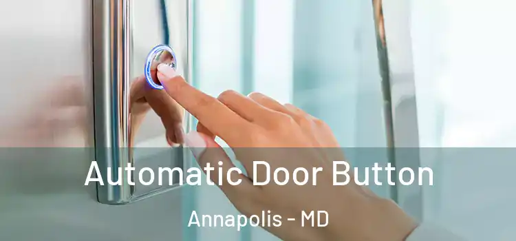 Automatic Door Button Annapolis - MD