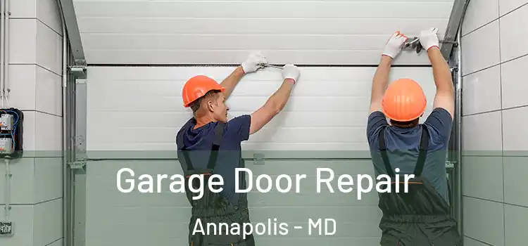  Garage Door Repair Annapolis - MD