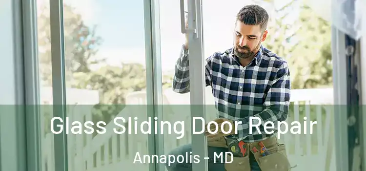 Glass Sliding Door Repair Annapolis - MD