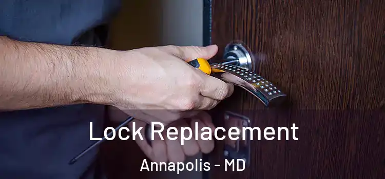 Lock Replacement Annapolis - MD