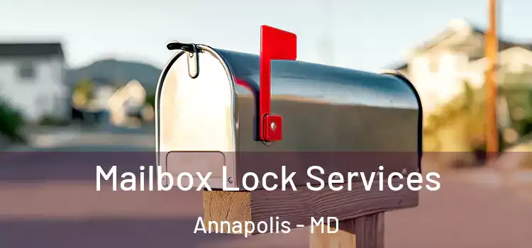  Mailbox Lock Services Annapolis - MD