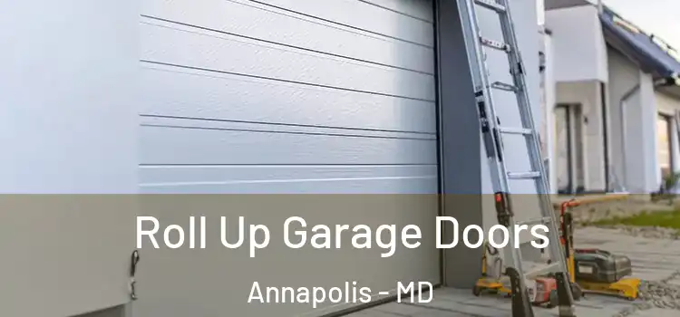  Roll Up Garage Doors Annapolis - MD