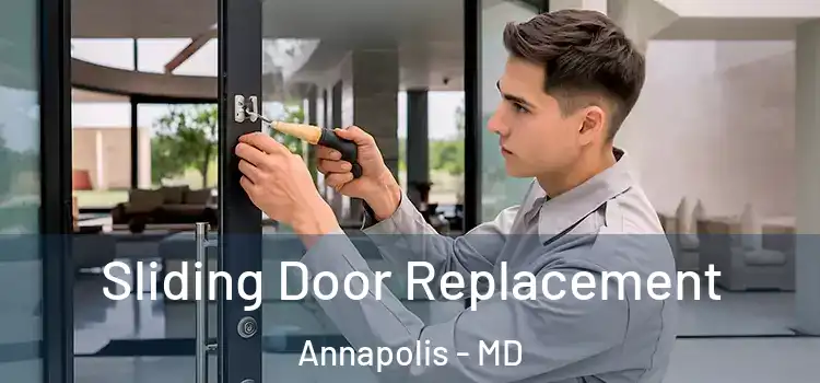 Sliding Door Replacement Annapolis - MD
