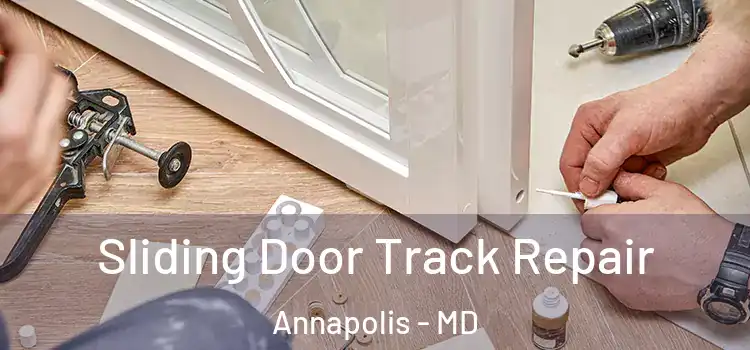 Sliding Door Track Repair Annapolis - MD